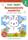 PLAY SMART. RAZONAMIENTO NUMÉRICO. 3 AÑOS