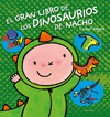 GRAN LIBRO DE LOS DINOSAURIOS DE NACHO, EL