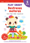 PLAY SMART. DESTREZAS MOTORAS. 5 AÑOS