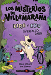 MISTERIOS DE VILLAMARAÑA : KIRA Y EDU OYEN ALGO RARO, LOS