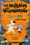 MISTERIOS DE VILLAMARAÑA : KIRA Y EDU INVESTIGAN, LOS