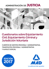 CUERPOS ADMINISTRACIÓN DE JUSTICIA: CUERPO GESTIÓN Y ADMINISTRATIVA, CUERPO DE TRAMITACIÓN PROCESAL Y ADMINISTRATIVA Y CUERPO DE AUXILIO JUDICIAL. CUESTIONARIOS SOBRE ENJUICIAMIENTO CIVIL, ENJUICIAMIE