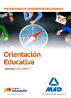 CUERPO DE PROFESORES DE ENSEÑANZA SECUNDARIA - ORIENTACIÓN EDUCATIVA. TEMARIO VOLUMEN 1