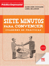 SIETE MINUTOS PARA CONVENCER ( CUADERNO DE PRACTICAS )