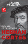 HERNAN CORTES. GIGANTE DE LA HISTORIA