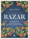BAZAR. LA MAGIA DE LA COCINA VEGETARIANA DE PERSIA Y ORIENTE MEDIO