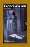 LA DIFÍCIL VIDA FÁCIL. DOCE TESTIMONIOS SOBRE PROSTITUCIÓN MASCULINA