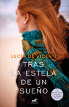 TRAS LA ESTELA DE UN SUEÑO (PREMIO VERGARA - EL RINCÓN DE LA NOVELA ROMÁNTICA 2018)