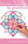 MANDALAS PARA DESARROLLAR... LA GRATITUD