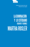 DOMINACION Y LO COTIDIANO, LA ( ENSAYOS Y GUIONES )