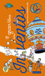 GRAN LIBRO DE LOS INVENTOS QUE NOS HAN CAMBIADO LA VIDA, EL