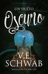 DUETO OSCURO, UN (LOS MONSTRUOS DE VERITY LIBRO 2)