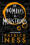 DE HOMBRES A MONSTRUOS (CHAOS WALKING Nº 3)