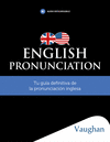 ENGLISH PRONUNCIATION (TU GUIA DEFINITIVA DE LA PRONUNCIACION INGLESA)