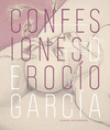 CONFESIONES DE ROCÍO GARCÍA / ROCÍO GARCÍA¿S CONFESSIONS