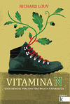 VITAMINA N ( GUIA ESENCIAL PARA UNA VIDA RICA EN NATURALEZA )