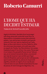 L'HOME QUE HA DECIDIT ESTIMAR
