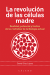 LA REVOLUCIÓN DE LAS CÉLULAS MADRE