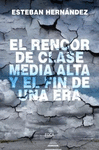 RENCOR DE CLASE MEDIA ALTA Y EL FIN DE UNA ERA, EL
