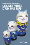 SET VIDES D'UN GAT RUS, LES