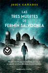 TRES MUERTES DE FERMIN SALVOCHEA, LAS