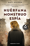 HUERFANA, MONSTRUO, ESPIA