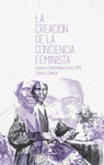 CREACIÓN DE LA CONCIENCIA FEMINISTA, LA