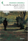 VIDA L'HE CASTIGADA VIVINT-LA, LA (POESIES COMPLETES)