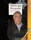 AHORA QUE RECUERDO ( MEMORIAS LITERARIAS )