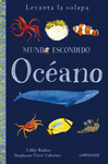 MUNDO ESCONDIDO. OCÉANO (LEVANTA LA SOLAPA)