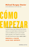 COMO EMPEZAR (COMIENZA A HACER ALGO QUE IMPORTE)