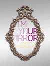 I' M YOUR MIRROR