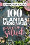 100 PLANTAS MEDICINALES PARA TU SALUD