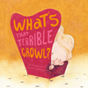 WHAT' S THAT TERRIBLE GROWL?