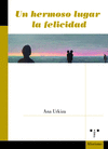 UN HERMOSO LUGAR LA FELICIDAD