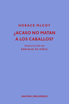¿ACASO NO MATAN A LOS CABALLOS?