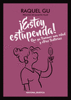 ¡ESTOY ESTUPENDA! QUE YA TENEMOS UNA EDAD Y OTRAS TONTERÍAS