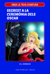 SEGREST A LA CERIMÒNIA DELS OSCAR (CREA LA TEVA AVENTURA Nº 2)