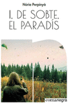 I, DE SOBTE, EL PARADÍS