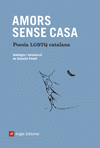 AMORS SENSE CASA ( POESIA LGBTQ CATALANA )