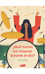 ¿QUE HACEN LOS MAYORES DURANTE EL DIA?