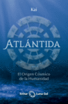 ATLANTIDA (EL ORIGEN COSMICO DE LA HUMANIDAD)