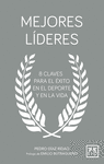 MEJORES LÍDERES ( 8 CLAVES PARA EL EXITO EN EL DEPORTE Y EN LA VIDA )