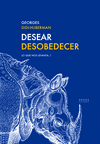 DESEAR DESOBEDECER. LO QUE NOS LEVANTA 1