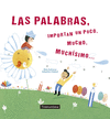 PALABRAS, LAS, IMPORTAN UN POCO, MUCHO, MUCHISIMO...