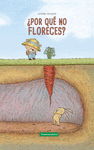 ¿ POR QUÉ NO FLORECES ?