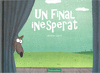 FINAL INESPERAT, UN