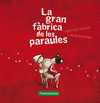 GRAN FÀBRICA DE LES PARAULES, LA