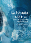 TERAPIA DEL MAR, LA (CÓMO EL AGUA PUEDE CAMBIAR TU VIDA)
