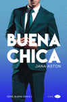 BUENA CHICA ( SERIE BUENA CHICA Nº 1 )